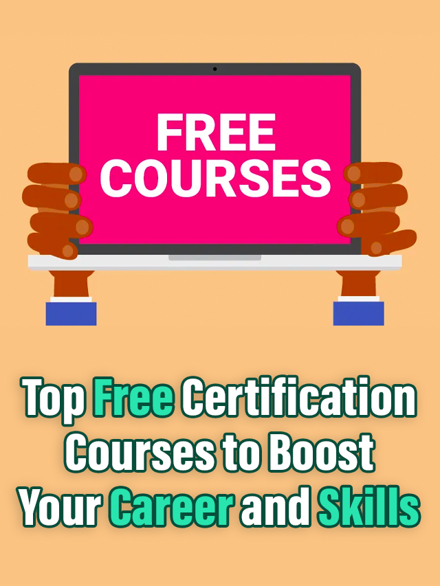 Top Free Certification Courses to Boost Your Career and Skills